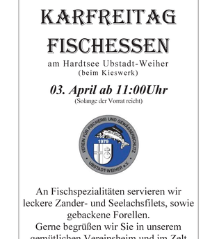 Karfreitag - Fischessen vom Verein für Fischerei und Gewässerschutz Ubstadt-Weiher auf dem Vereinsgelände am Hardtsee